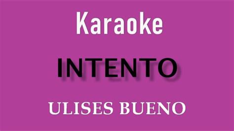 INTENTO Ke Personajes Ft Ulises Bueno KARAOKE Cuarteto YouTube