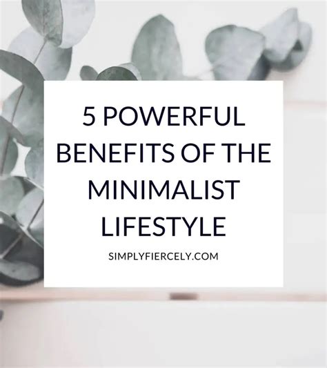 Why Minimalism Powerful Benefits Of The Minimalist Lifestyle