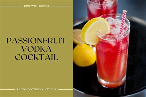 20 Best Vodka And Passion Fruit Cocktails Dinewithdrinks