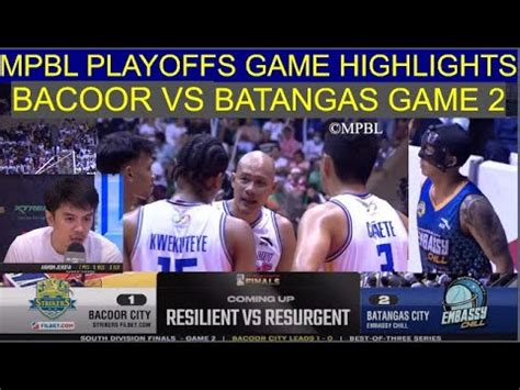 Bacoor City Strikers Vs Batangas Embassy Chill Mpbl Playoffs South