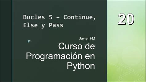 Curso En Python Video 20 Bucles 5 Uso De Los Comandos CONTINUE ELSE