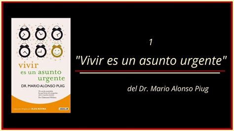 Libro Vivir Es Un Asunto Urgente Del Doctor Mario Alonso Puig