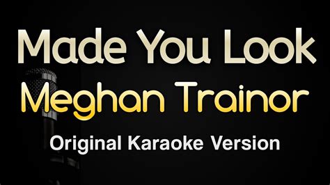 Made You Look Meghan Trainor Karaoke Songs With Lyrics Original