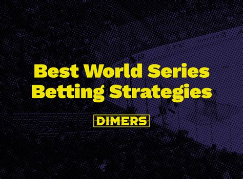 Best World Series Betting Strategies