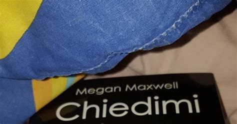 LIBRI E OPINIONI Di Luigia Chianese Books Review Blogger Megan Maxwell