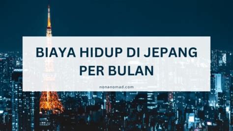 Biaya Hidup Di Jepang Berdasarkan Pengalaman Pribadi