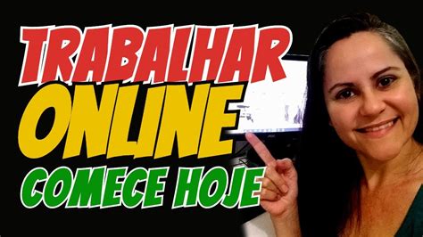 Como Trabalhar Online Ideias Incr Veis Pra Come Ar Hoje Mesmo Por