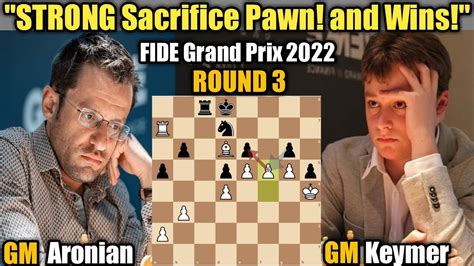 FIDE Grand Prix 2022 Levon Aronian VS Vincent Keymer Round 3 YouTube