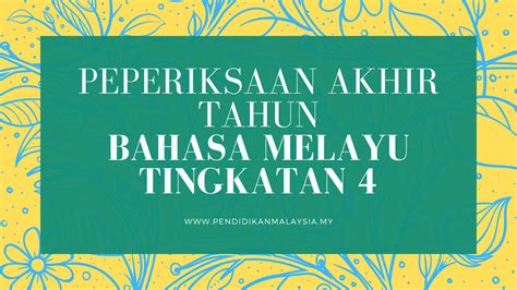 Koleksi Soalan Akhir Tahun Bahasa Melayu Tingkatan 4