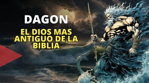 Dagon El Enigma del Dios Más Antiguo en la Biblia YouTube