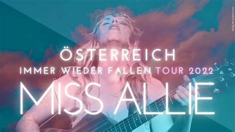 Miss Allie · Wien Immer Wieder Fallen Tour 2022 Ersatz Für 10 04