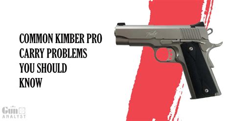 Kimber Pro Carry II Problems You Should Know GunAnalyst