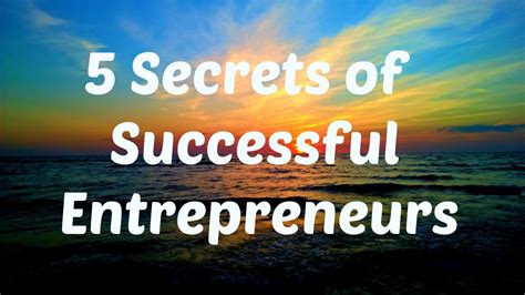 5 Secrets Of Successful Entrepreneurs Youtube