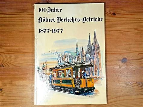 100 JAHRE KÖLNER Verkehrs Betriebe 1977 Köln historische Fotos Köln