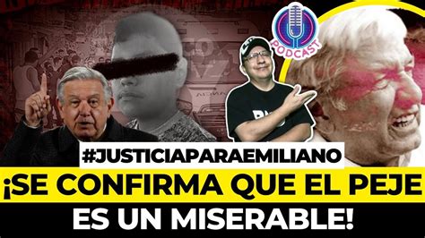 Nomequieromorir Justicia Para Emiliano Amlo Es Un Miserable