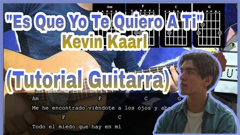 Es Que Yo Te Quiero A Ti Kevin Kaarl Guitarra Tutorial Letra Y