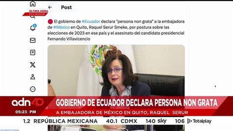 ¡última Hora Gobierno De Ecuador Declara Persona Non Grata A