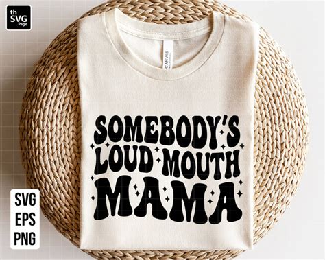 Somebody S Loud Mouth Mama Svg Mama Svg Mama Life Svg Etsy