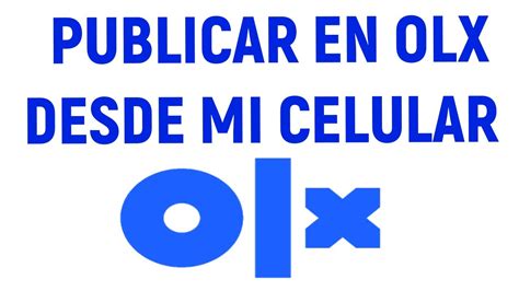 Como Publicar En OLX Desde Mi Celular YouTube