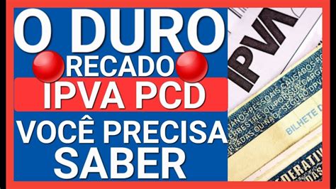 ALERTA GERAL DA ISENÇÃO DE IPVA PCD PARA CARRO ACIMA DE 100K YouTube