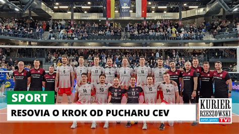 Asseco Resovia O Krok Od Pucharu Cev Po Zwyci Stwie W Pierwszym Meczu