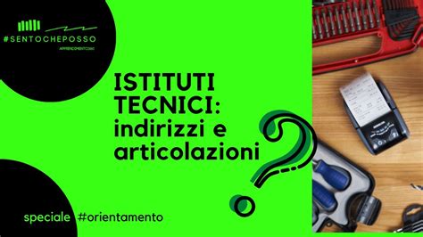 4 Istituti Tecnici Indirizzi E Articolazioni YouTube