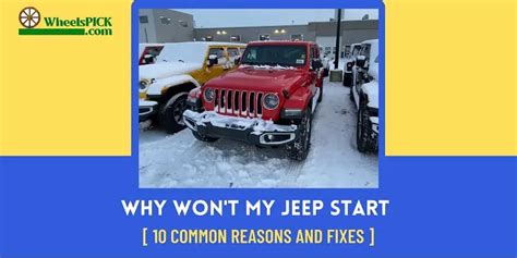 Why Won T My Jeep Start Common Reasons And Fixes