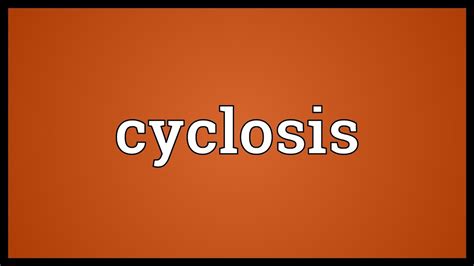 What Is A Cyclosis