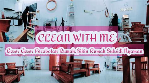 Daily Vlog Irt Clean With Me Bersih Bersih Rumah Geser Geser Perabotan