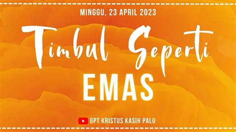 Ibadah Raya Gpt Kristus Kasih Palu Timbul Seperti Emas Minggu