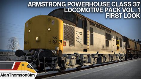 Train Simulator 2019 Armstrong Powerhouse Class 37 Vol 1 First Look Youtube