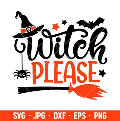 Witch Please Svg Witch Hat Svg Halloween Svg Cricut Silhouette Cut