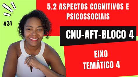 5 2 Aspectos Cognitivos E Psicossociais CNU AFT Bloco 4 Eixo