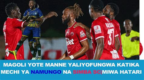 Magoli Yote Manne Kutoka Katika Mechi Ya Namungo Na Simba Sc Sio