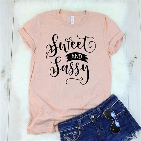 Sweet And Sassy T Shirt Sassy T Sassy Shirts T Shirt