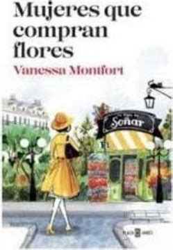 Libro Mujeres Que Compran Flores Vanessa Montfort Isbn