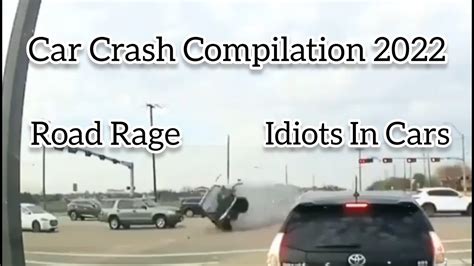 Idiots In Cars Car Crash Compilation 2022 Driving Fails Dash Cam