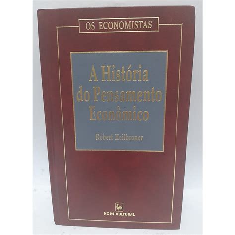 Livro A Historia Do Pensamento Economico Robert Heilbroner Nova