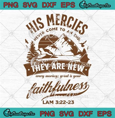 His Mercies Never Come To An End SVG They Are New Christian SVG PNG