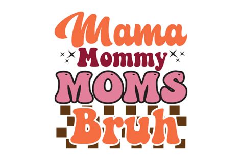 Mama Mommy Mom Bruh Retro Png Design Graphic By Creative Design