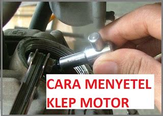 Cara Menyetel Klep Katup Motor Dan Langkah Langkah Lengkap Gerai