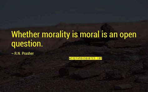 Morality Philosophy Quotes: top 85 famous quotes about Morality Philosophy