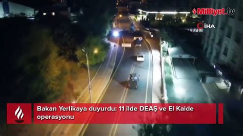 Bakan Yerlikaya duyurdu 11 ilde DEAŞ ve El Kaide operasyonu