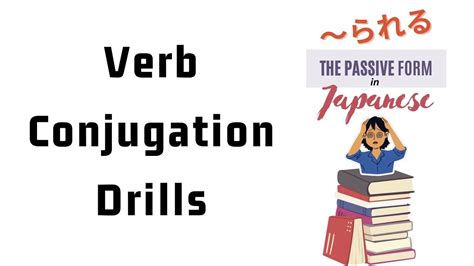 The Passive Form In Japanese Verb Conjugation Drill Practice For Upper