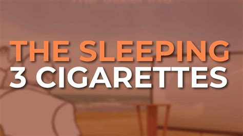 The Sleeping 3 Cigarettes Official Audio YouTube