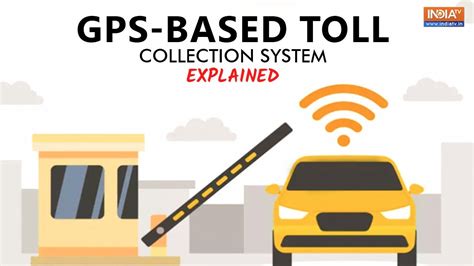 Gps Based Toll Collection System To Soon Replace Fastags What Is It