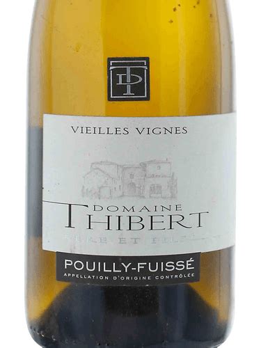 2016 Domaine Thibert Vieilles Vignes Pouilly Fuissé Vivino US