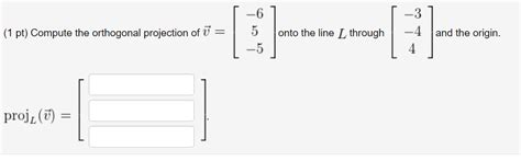 Solved Pt Compute The Orthogonal Projection Of U Chegg