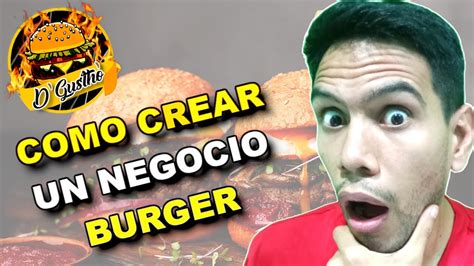 Como Iniciar Un Negocio De Hamburguesas Youtube