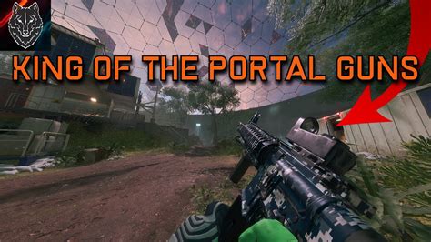 King Of The Portal Weapons M A Battlefield Youtube